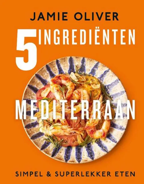 Jamie Oliver - 5 Ingrediënten Mediterraan .